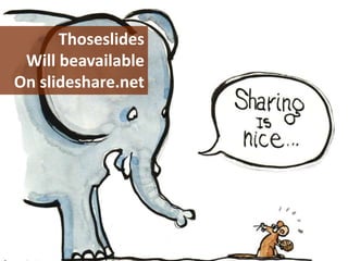 ThoseslidesWill beavailableOn slideshare.net
