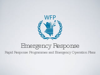 Emergency Response Rapid Response Programmes and Emergency Operation Plans 