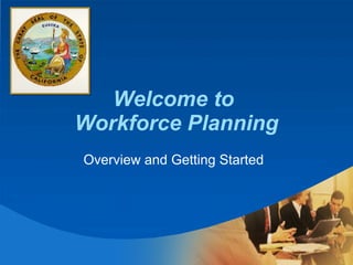 Welcome to  Workforce Planning Overview and Getting Started 