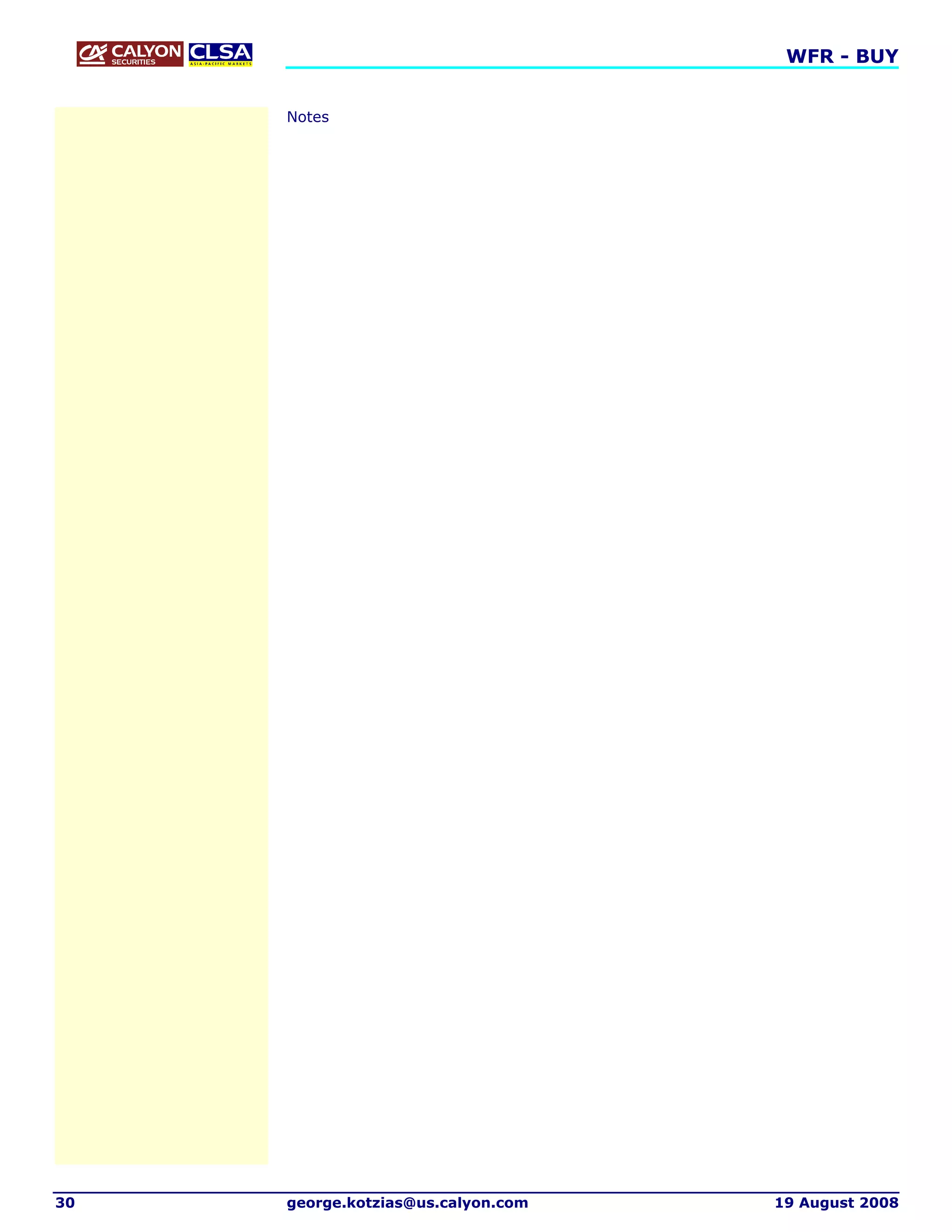 WFR - BUY


     Notes




30   george.kotzias@us.calyon.com   19 August 2008
 