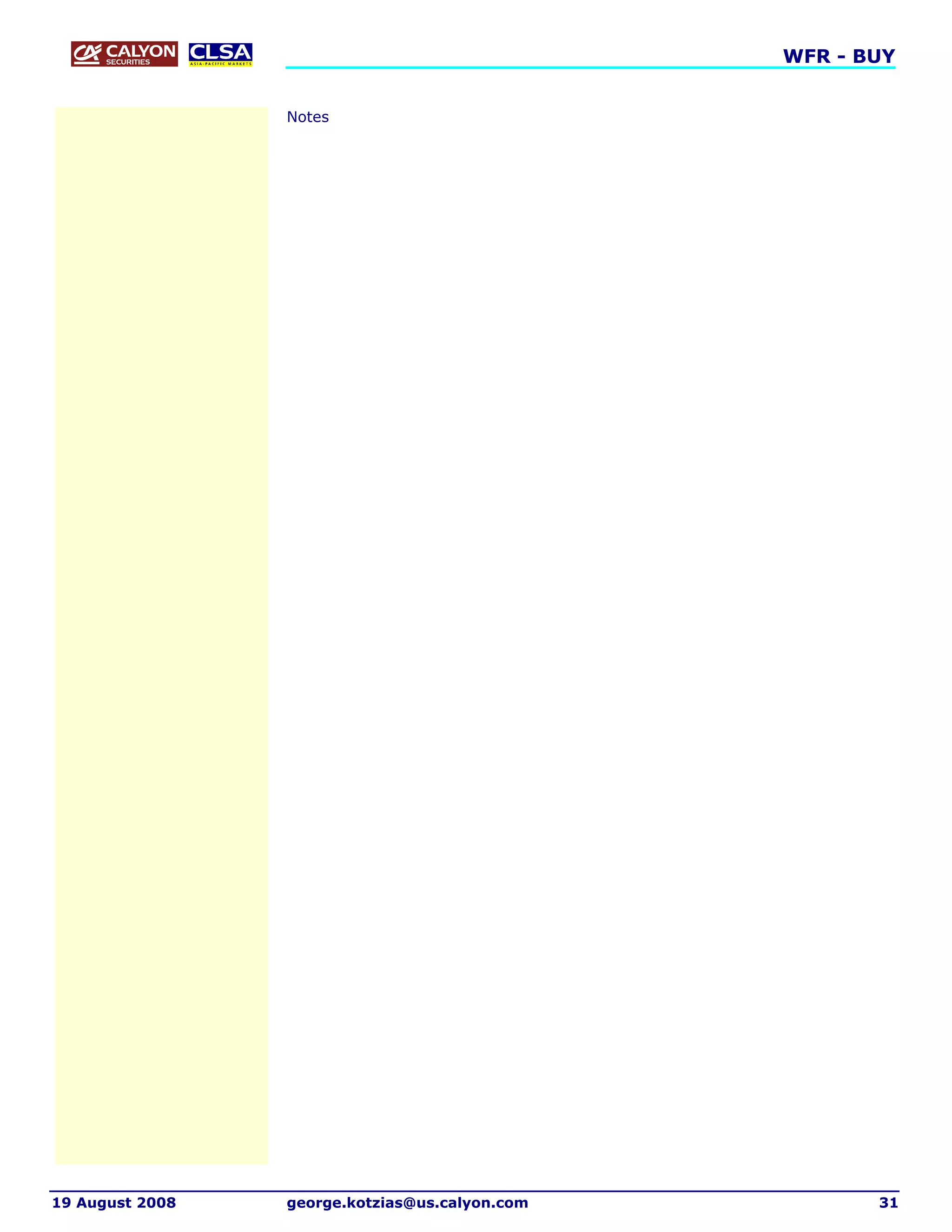 WFR - BUY


                 Notes




19 August 2008   george.kotzias@us.calyon.com          31
 