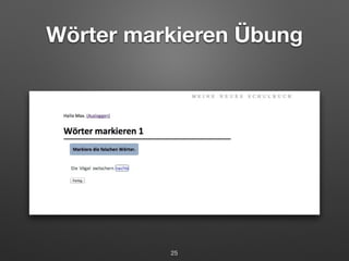 Wörter markieren Übung 
25 
 