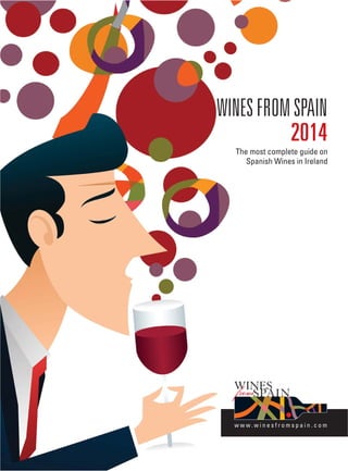 WINESFROMSPWINESFROMSPAINAIN
2014
The most complete guide on
Spanish Wines in Ireland
 