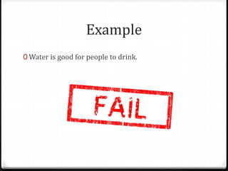 Example
0 Water is good for people to drink.
 
