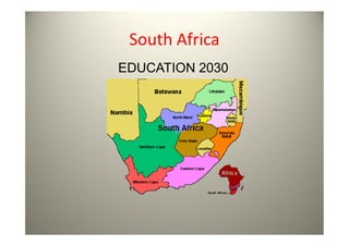 South Africa
EDUCATION 2030
 