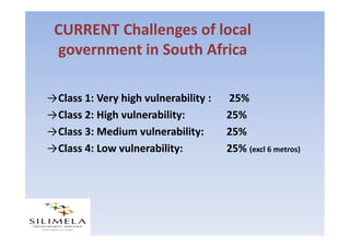 CURRENT Challenges of local
 government in South Africa

→Class 1: Very high vulnerability :   25%
→Class 2: High vulnerab...