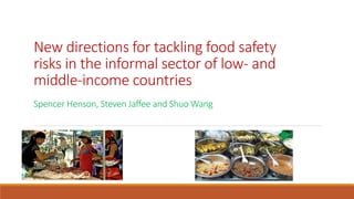Less sticks, more carrots: New directions for improving food safety in informal markets in low- and middle-income countries