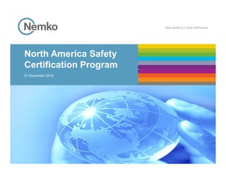 North America Safety
Certification Program
01 December 2016
 