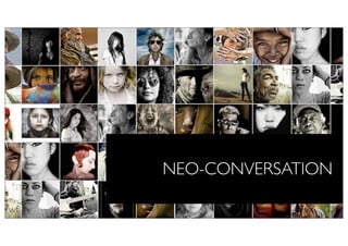 NEO-CONVERSATION

wf.
 