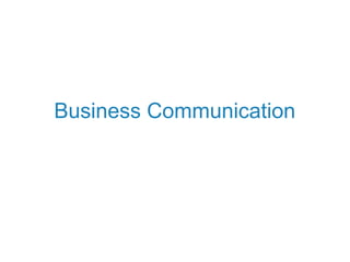 Business Communication
 