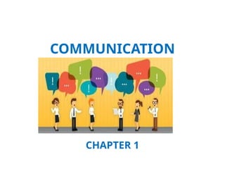 COMMUNICATION
CHAPTER 1
 