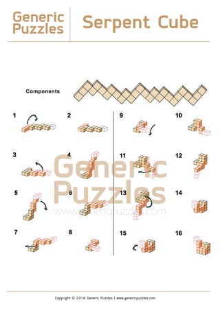 Generic
Puzzles Serpent Cube
Copyright © 2014 Generic Puzzles | www.genericpuzzles.com
 