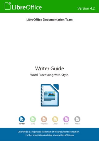 LibreOffice 4.2
Writer Guide
Word Processing with Style
 
