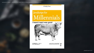 IDIOMATIC EMBER – FINDING THE SWEET SPOT OF PERFORMANCE & PRODUCTIVITY
EMBERCONF 2016
 