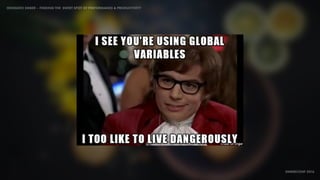 IDIOMATIC EMBER – FINDING THE SWEET SPOT OF PERFORMANCE & PRODUCTIVITY
EMBERCONF 2016
 