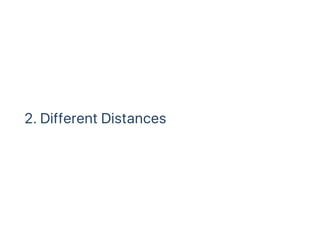 2. Different Distances
 