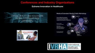 Conferences and Industry Organizations
Extreme Innovation in Healthcare
 