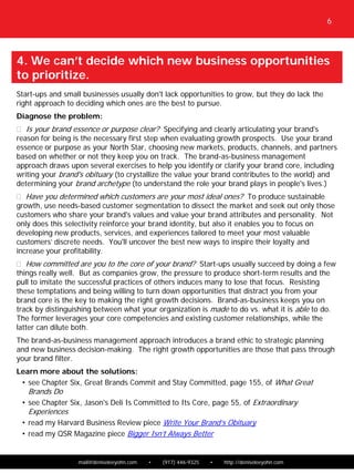 4. We can’t decide which new business opportunities
to prioritize.
Start-ups and small businesses usually don't lack oppor...