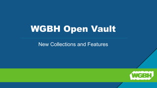 WGBH Open Vault
New Collections and Features

 