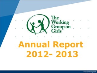 www.company.com
Annual Report
2012- 2013
 