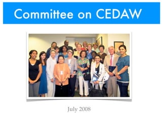 Committee on CEDAW




       July 2008
 