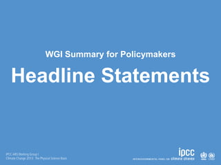 WGI Summary for Policymakers 
Headline Statements 
 