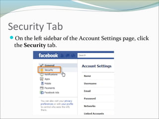 Security Tab
On the left sidebar of the Account Settings page, click
the Security tab.
 