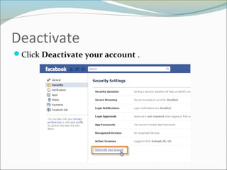 Deactivate
Click Deactivate your account .
 