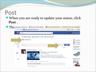 Post
When you are ready to update your status, click
Post .
Think before you POST!!
 