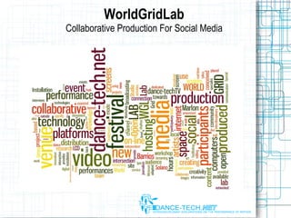 WorldGridLab Collaborative Production For Social Media 