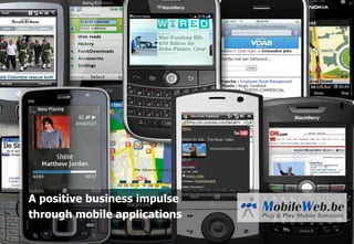         	A positive business impulse	through mobile applications 