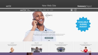 Summary ReportNew Web Site
AVAILABLE
DURING
AUGUST
 
