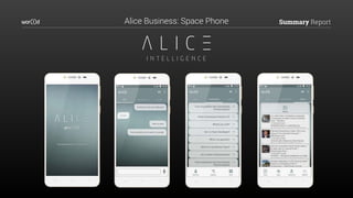 Summary ReportAlice Business: Space Phone
 