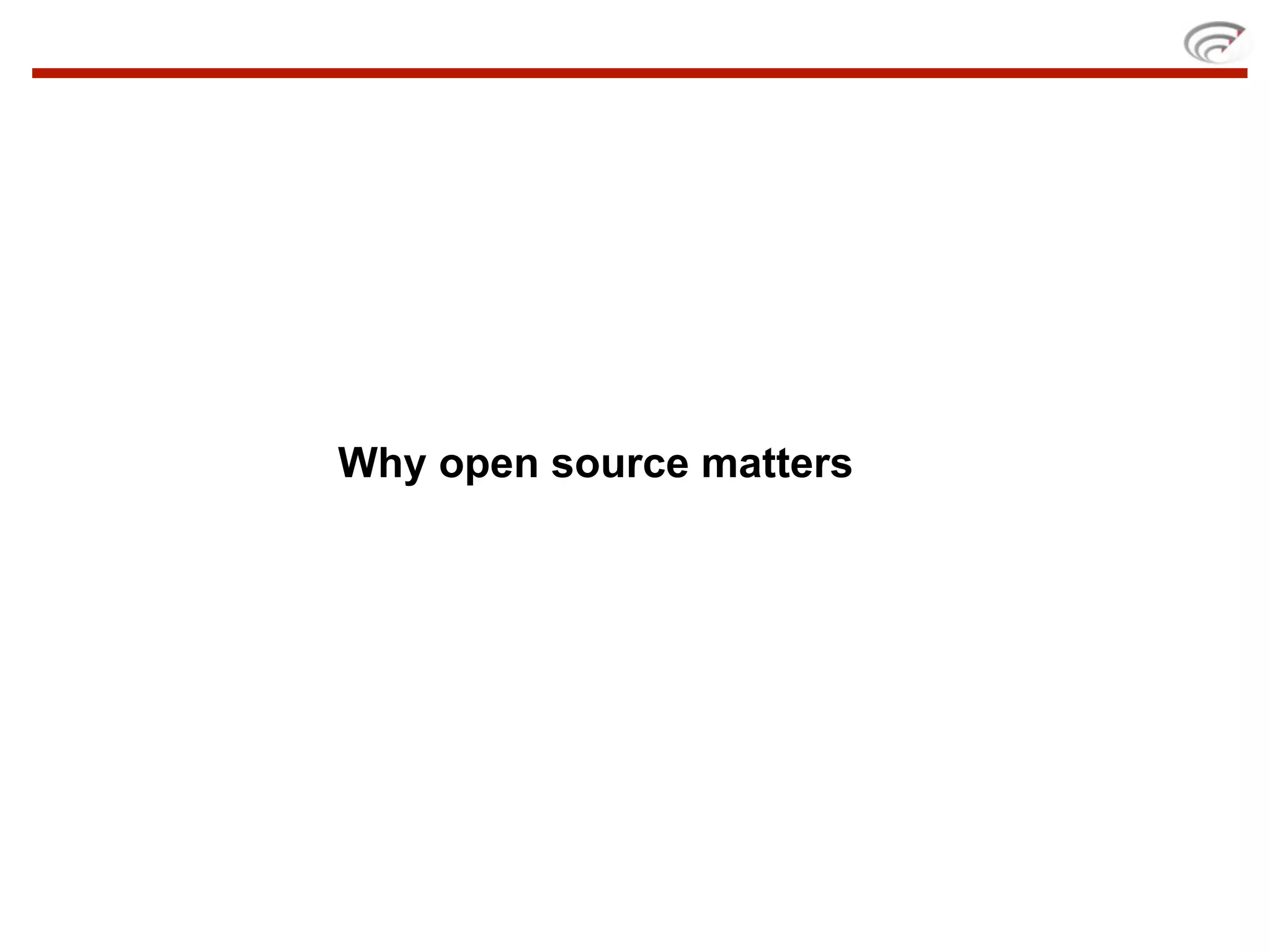 Why open source matters
 