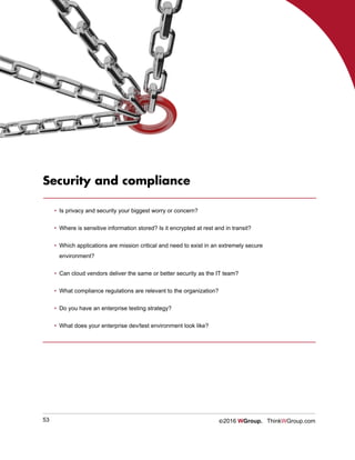 53 ©2016 WGroup. ThinkWGroup.com
Security and compliance
•	 Is privacy and security your biggest worry or concern?
•	 Wher...