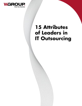 Drive Your Business
15 Attributes
of Leaders in
IT Outsourcing
 