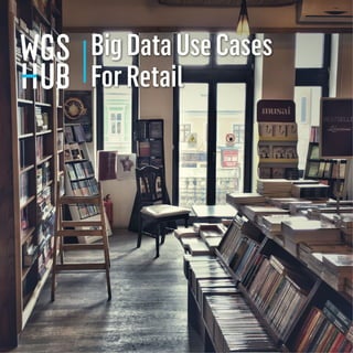 Big data use cases for retail