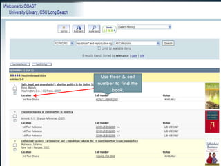 Use floor & call
number to find the
      book.
 