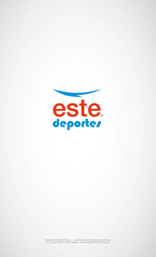 WWW.ESTEDEPORTES.CL - ALAMEDA 3421, ESTACIÓN CENTRAL
VENTAS@ESTEDEPORTES.CL - TEL.: (562)776 1219 - (562) 776 6361
WWW.ESTEDEPORTES.CL - ALAMEDA 3421, ESTACIÓN CENTRAL
TEL.:(02)27761219 - (02)27766361 - VENTAS@ESTEDEPORTES.CL
 