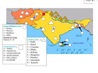 Assign #   12




                              B


Locate Religious Area
1 = Hindus                                A
2 = ...