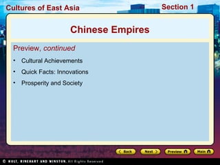 Cultures of East Asia

Chinese Empires
Preview, continued
•

Cultural Achievements

•

Quick Facts: Innovations

•

Prosperity and Society

Section 1

 