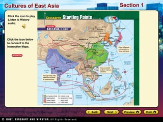 Cultures of East Asia
Click the icon to play
Listen to History
audio.

Click the icon below
to connect to the
Interactive Maps.

Section 1

 