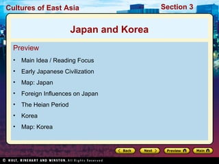 Cultures of East Asia

Japan and Korea
Preview
•

Main Idea / Reading Focus

•

Early Japanese Civilization

•

Map: Japan

•

Foreign Influences on Japan

•

The Heian Period

•

Korea

•

Map: Korea

Section 3

 