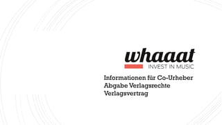 Informationen für Co-Urheber
Abgabe Verlagsrechte
Verlagsvertrag
 