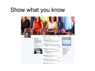 Show what you know
 