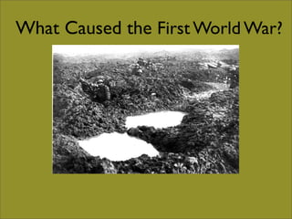 What Caused the First World War?
 
