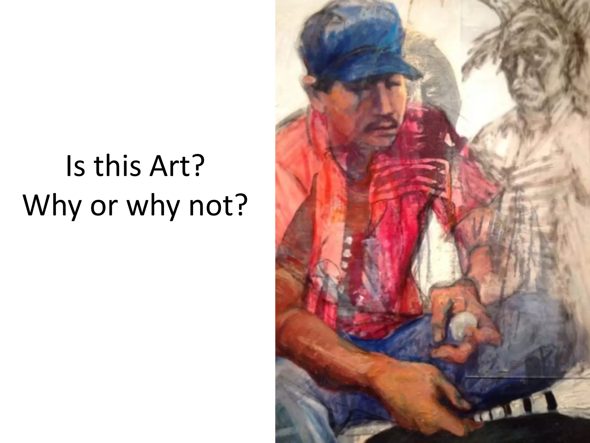 Is this Art?
Why or why not?
 