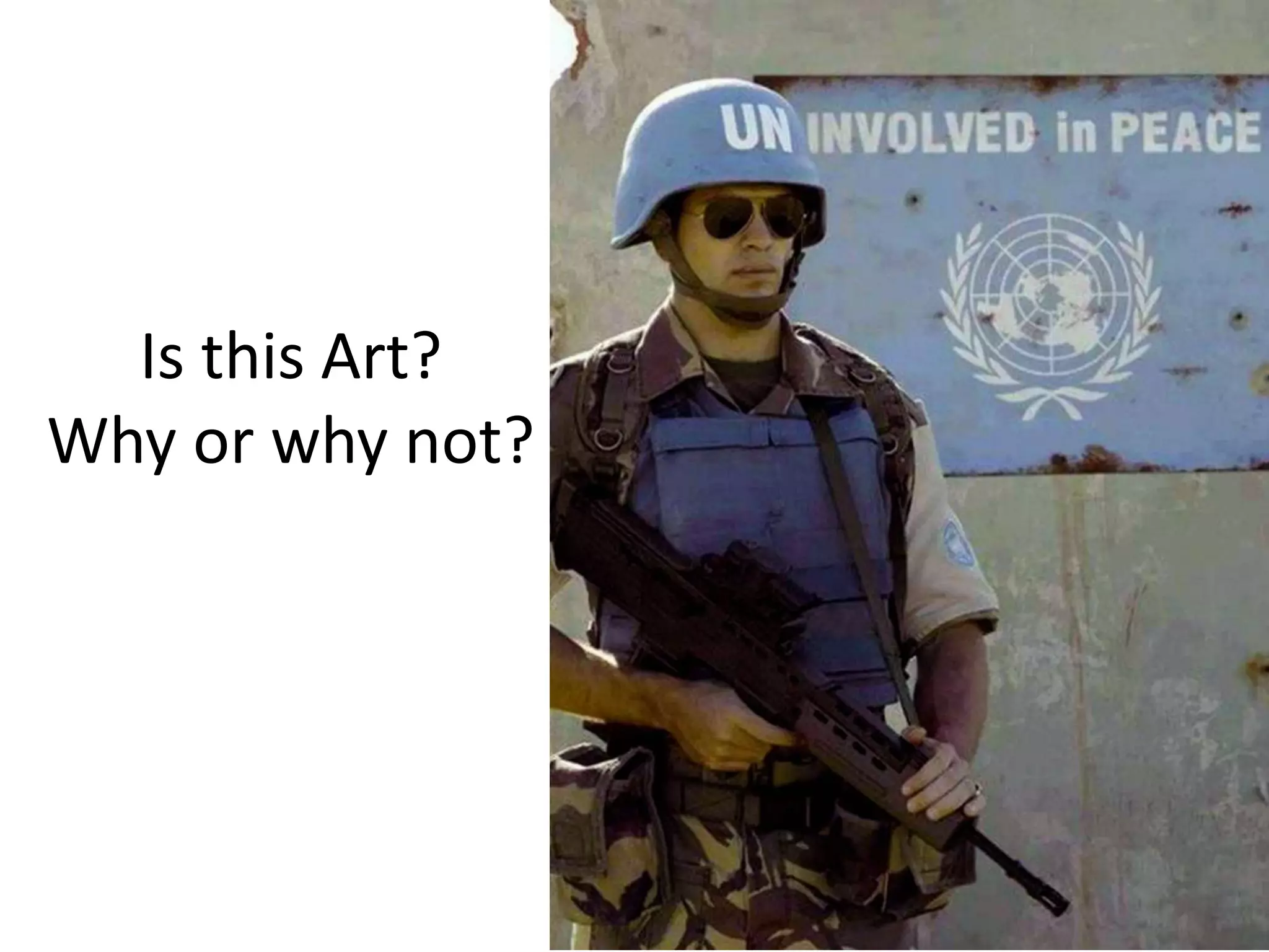 Is this Art?
Why or why not?
 