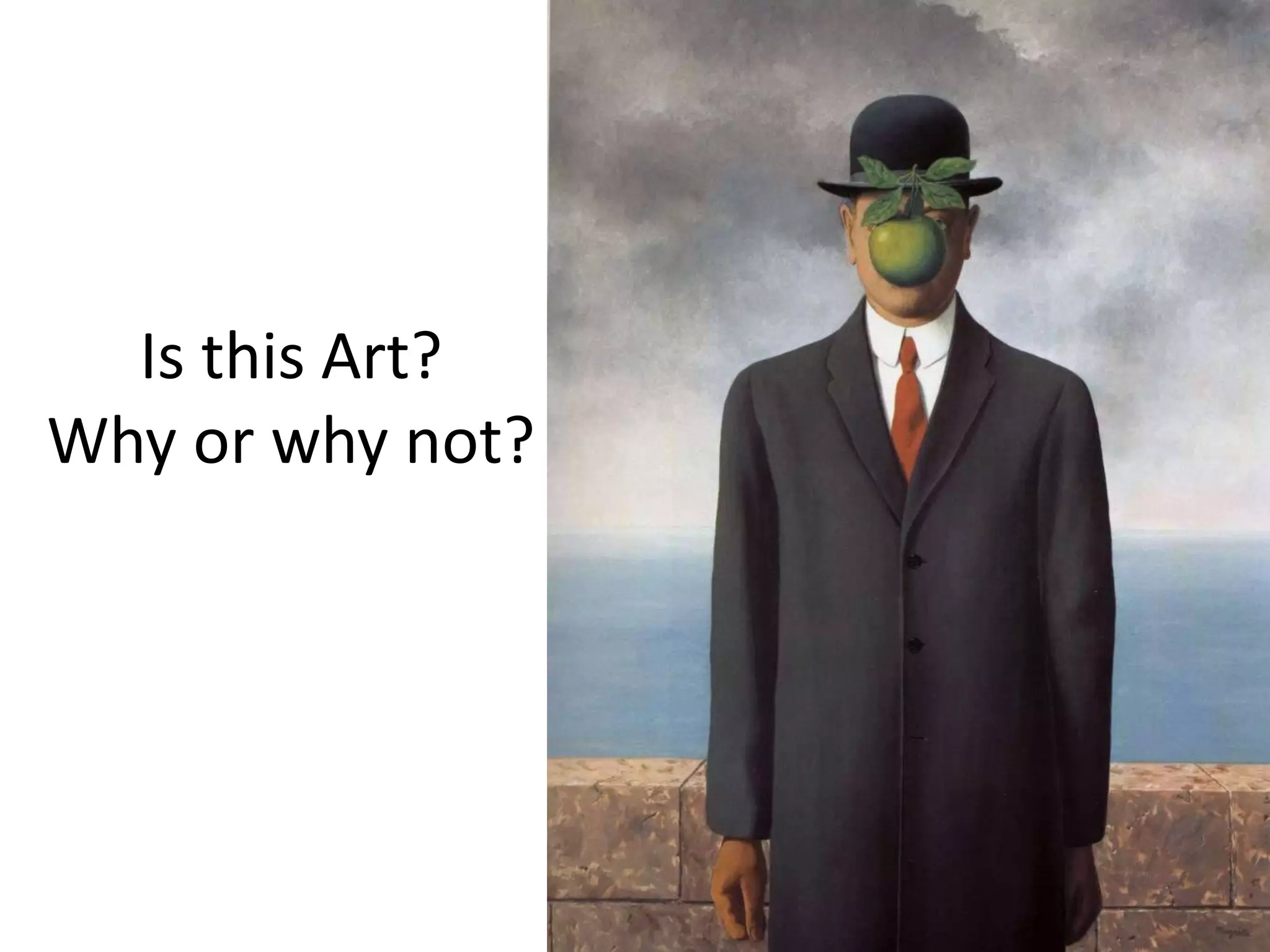 Is this Art?
Why or why not?
 