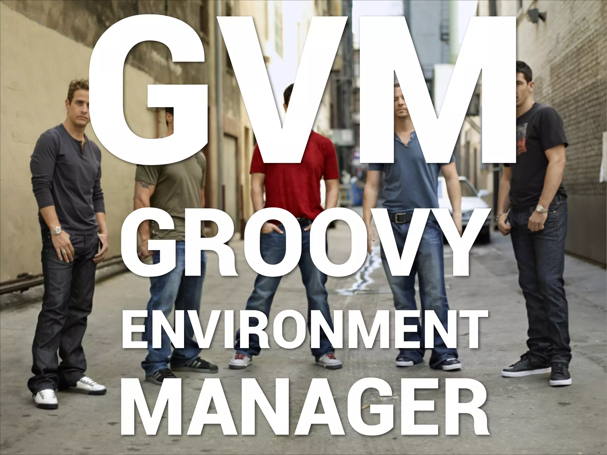 GVM
GROOVY
ENVIRONMENT

MANAGER

 